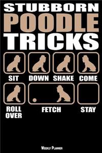 Stubborn Poodle Tricks Weekly Planner