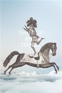 Shut Up and Dance