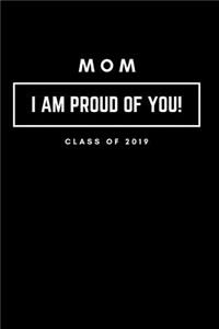 Mom I Am Proud of You Class of 2019