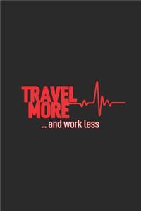 Travel More Work Less