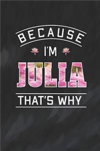 Because I'm Julia That's Why
