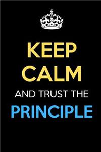 Keep Calm And Trust The Principle