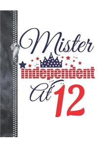 Mister Independent At 12: 4th Of July Doodling & Drawing Art Book Sketchbook Journal For Boys