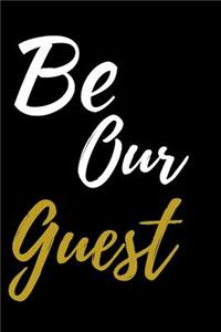 Be Our Guest