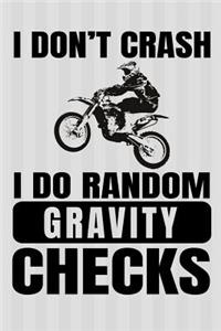 I Don't Crash I Do Random Gravity Checks