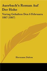 Auerbach's Roman Auf Der Hohe: Vortag Gehalten Den 6 Februaru 1867 (1867)