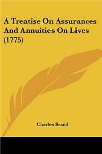 Treatise On Assurances And Annuities On Lives (1775)