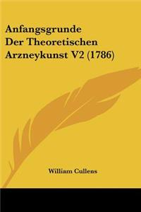 Anfangsgrunde Der Theoretischen Arzneykunst V2 (1786)
