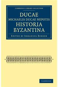Ducae Michaelis Ducae Nepotis Historia Byzantina