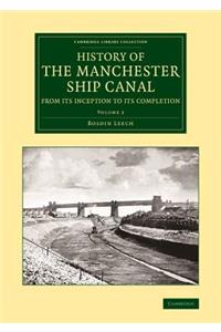 History of the Manchester Ship Canal from its Inception to its Completion