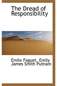 The Dread of Responsibility