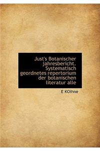 Just's Botanischer Jahresbericht. Systematisch Geordnetes Repertorium Der Botanischen Literatur Alle