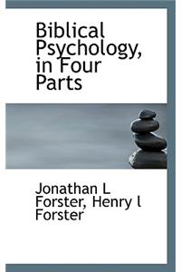 Biblical Psychology, in Four Parts