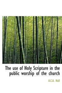 The Use of Holy Scripture in the Public Worship of the Church
