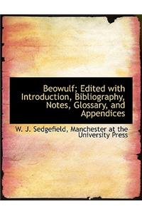 Beowulf; Edited with Introduction, Bibliography, Notes, Glossary, and Appendices