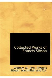 Collected Works of Francis Sibson