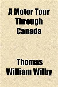 A Motor Tour Through Canada