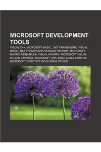 Microsoft Development Tools: Visual C++, Microsoft Basic, .Net Framework, Visual Basic, .Net Framework Version History