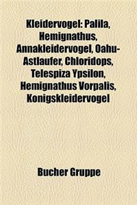 Kleidervgel: Palila, Hemignathus, Annakleidervogel, Oahu-Astlufer, Chloridops, Telespiza Ypsilon, Hemignathus Vorpalis, Knigskleide