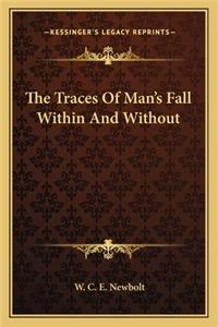 Traces of Man's Fall Within and Without