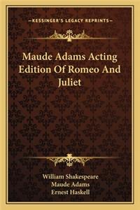 Maude Adams Acting Edition Of Romeo And Juliet