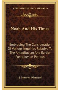 Noah and His Times