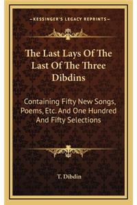 The Last Lays of the Last of the Three Dibdins