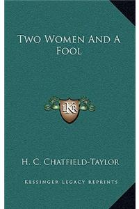 Two Women and a Fool