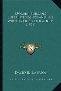 Modern Building Superintendence and the Writing of Specificamodern Building Superintendence and the Writing of Specifications (1921) Tions (1921)