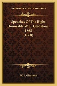 Speeches of the Right Honorable W. E. Gladstone, 1868 (1868)