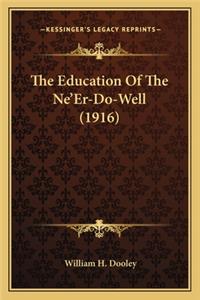 The Education Of The Ne'Er-Do-Well (1916)