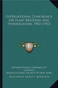 International Conference on Plant Breeding and Hybridization, 1902 (1902)