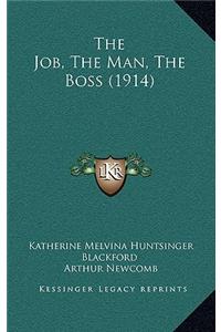 The Job, the Man, the Boss (1914)