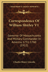 Correspondence of William Shirley V1