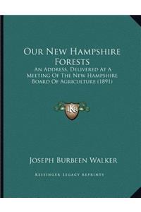 Our New Hampshire Forests
