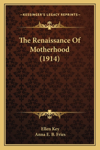 Renaissance Of Motherhood (1914)