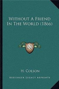 Without A Friend In The World (1866)