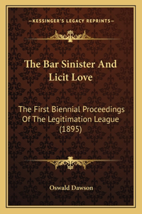 Bar Sinister And Licit Love