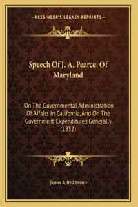 Speech Of J. A. Pearce, Of Maryland