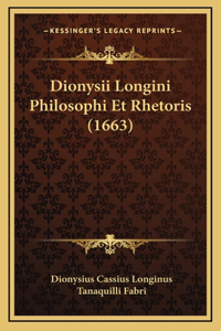 Dionysii Longini Philosophi Et Rhetoris (1663)