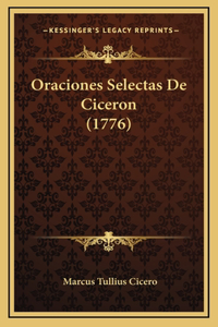 Oraciones Selectas De Ciceron (1776)