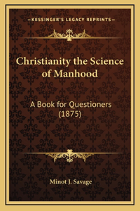 Christianity the Science of Manhood