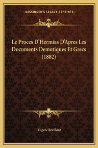 Le Proces D'Hermias D'Apres Les Documents Demotiques Et Grecs (1882)