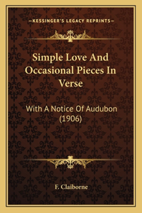 Simple Love And Occasional Pieces In Verse