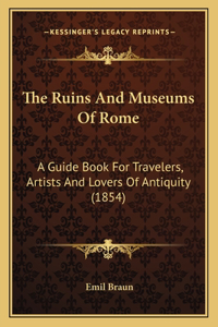 Ruins And Museums Of Rome