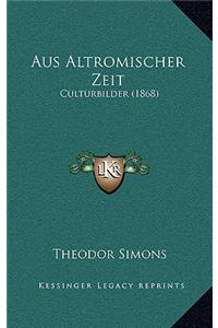Aus Altromischer Zeit