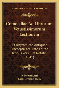 Comoediae Ad Librorum Vetustissimorum Lectionem