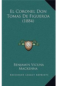 El Coronel Don Tomas de Figueroa (1884)