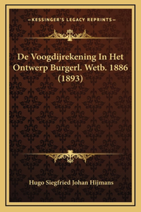 De Voogdijrekening In Het Ontwerp Burgerl. Wetb. 1886 (1893)