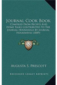 Journal Cook Book: Compiled From Recipes And Home Talks Contributed To The Journal Household By Journal Housewives (1889)